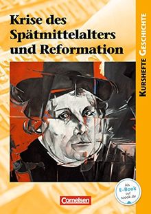 Kurshefte Geschichte: Krise des Spätmittelalters und Reformation: Schülerbuch mit Online-Angebot | Buch | Zustand gut