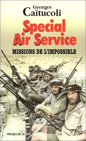 Special Air Service. : Missions De L'impossible