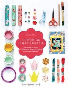 L'atelier de papier japonais : cartonnage, origami, encadrement, papeterie, pliage et autres techniques