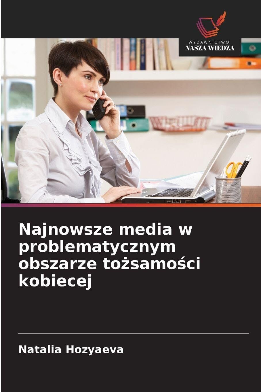 Najnowsze media w problematycznym obszarze to¿samo¿ci kobiecej