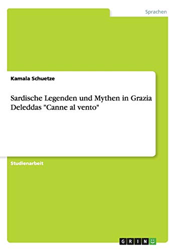 Sardische Legenden und Mythen in Grazia Deleddas Canne al vento