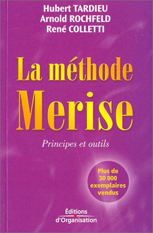 La Méthode Merise : Principes Et Outils (editions Organisation)