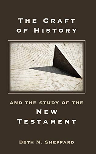 The Craft of History and the Study of the New Testament (Resources for Biblical Study)
