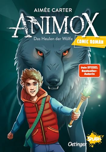 Animox als Comic-Roman 1. Das Heulen der Wölfe: Aufregende Leseabenteuer mit Oetinger SPLASH