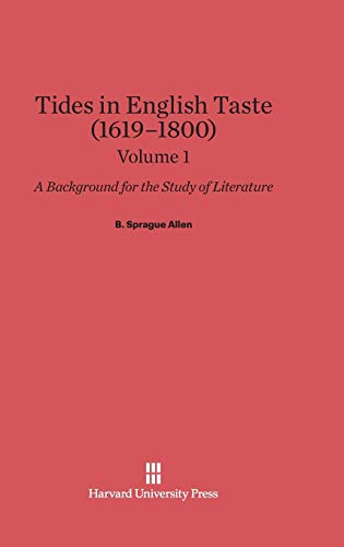 Allen, B. Sprague: Tides in English Taste (1619-1800). Volume 1