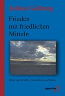 Frieden mit friedlichen Mitteln: Friede und Konflikt, Entwicklung und Kultur