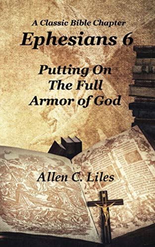 Ephesians 6: Putting On The Full Armor Of God (A Classic Bible Chapter)