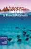 Lonely Planet Tahiti & French Polynesia 11: Perfect for exploring top sights and taking roads less travelled (Travel Guide, Band 11)