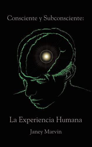Consciente y Subconsciente: La Experiencia Humana