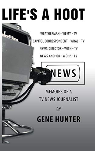 Life's a Hoot: Memoirs of a Tv News Journalist