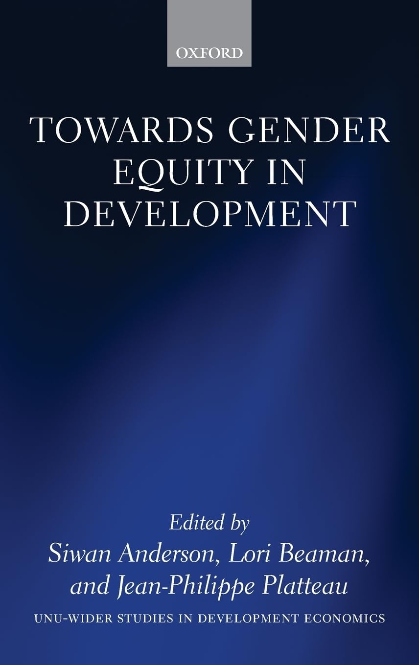 Towards Gender Equity in Development (Unu-Wider Studies in Development Economics)