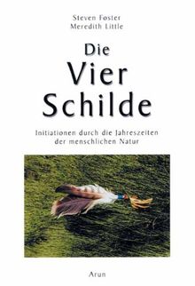 Die Vier Schilde: Initiationen durch die Jahreszeiten der menschlichen Natur