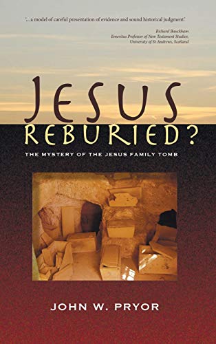 Jesus Reburied?: The Mystery of the Jesus Family Tomb