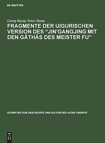 Fragmente der uigurischen Version des „Jin’gangjing mit den Gāthās des Meister Fu“ (Schriften zur Geschichte und Kultur des Alten Orients, 3, Band 3)