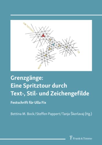 Grenzgänge: Eine Spritztour durch Text-, Stil- und Zeichengefilde: Festschrift für Ulla Fix