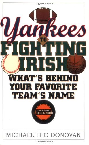 Yankees to Fighting Irish: What's Behind Your Favorite Team's Name?
