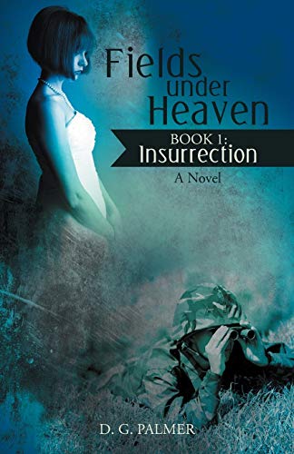 Fields under Heaven: Book 1: Insurrection