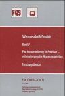 Wissen schafft Qualität, Bd.5 : Eine Herausforderung für Praktiker - mitarbeitergerechte Wissensakquisition