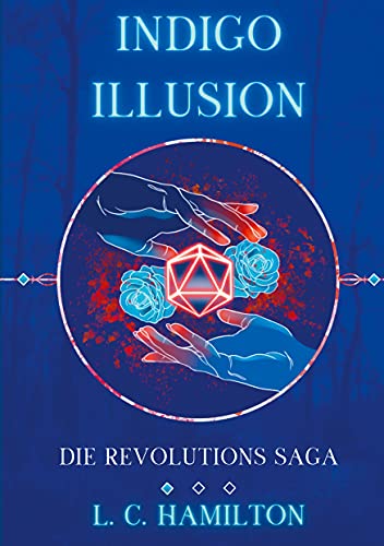 INDIGO ILLUSION: Die Revolutions Saga