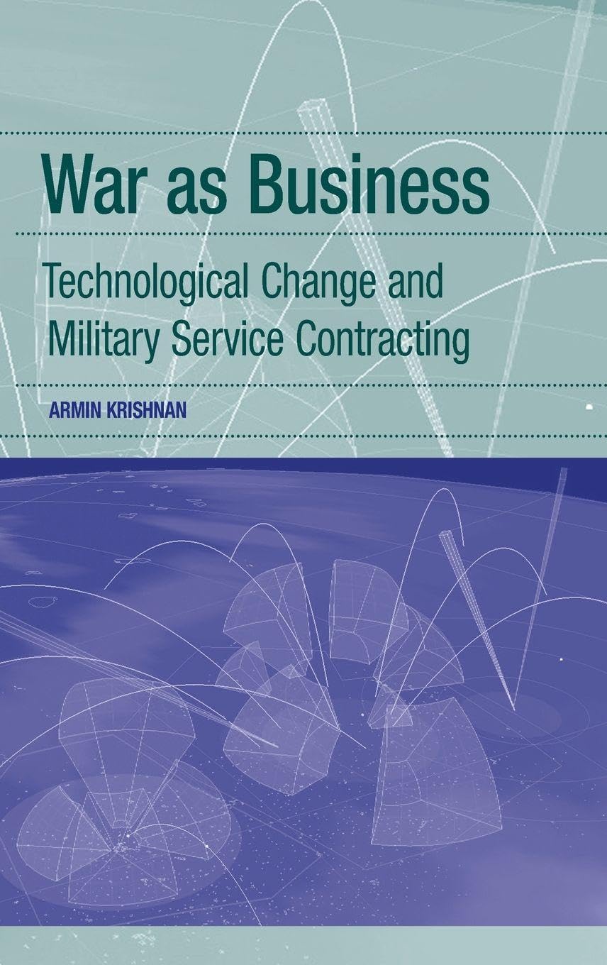 War as Business: Technological Change and Military Service Contracting