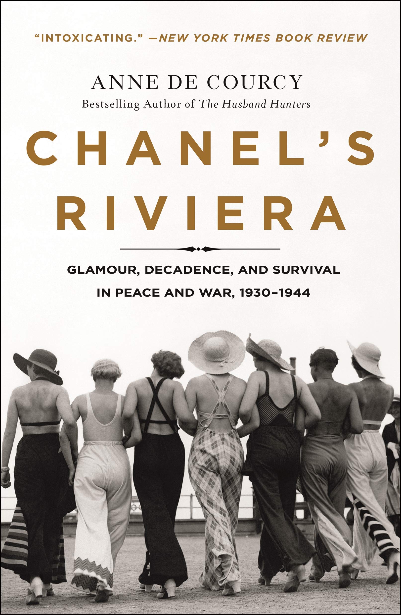 Anne de Courcy Chanel's Riviera, Glamour, Decadence, And Survival In Peace And War, 1930-1944