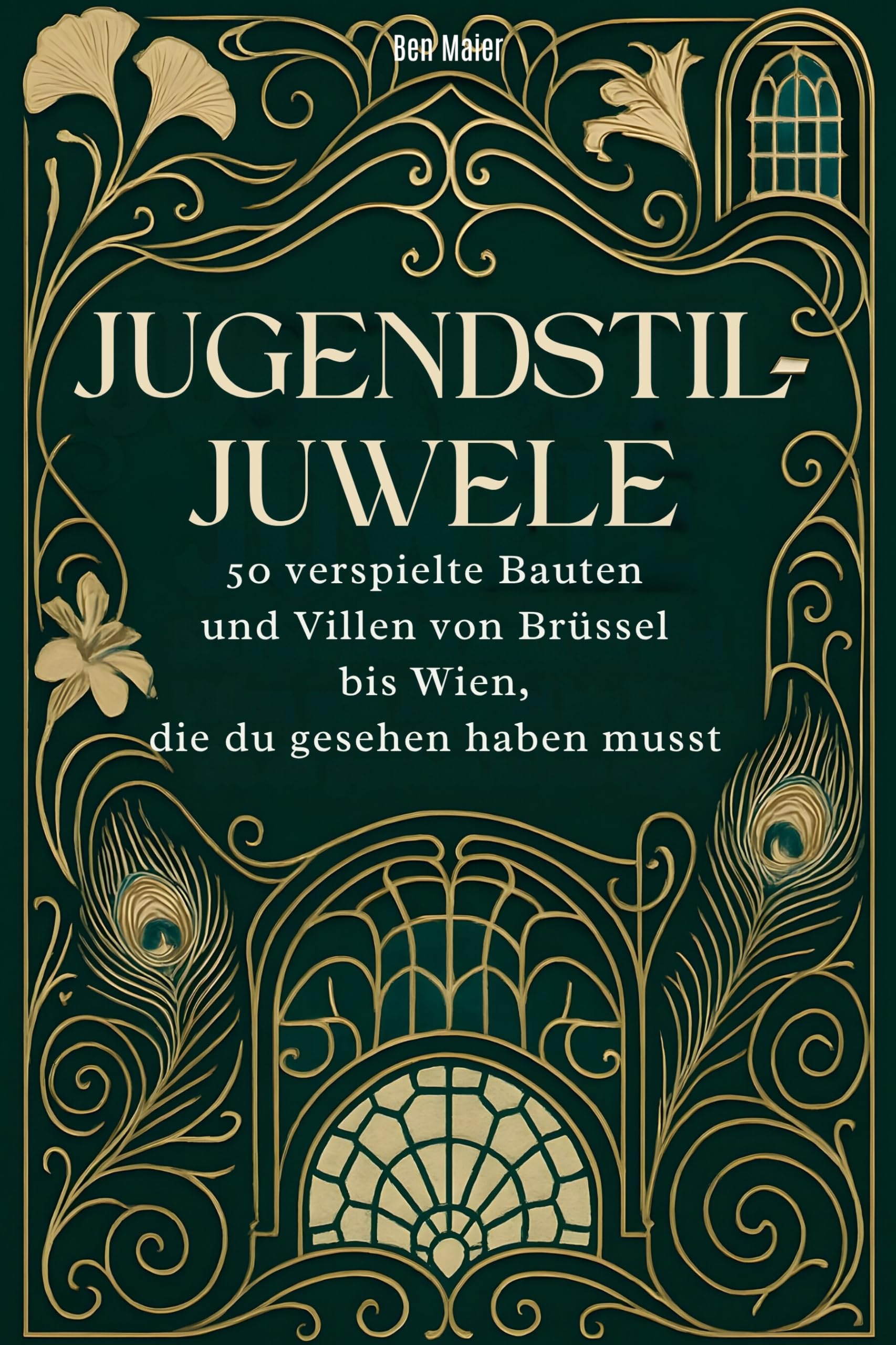 Jugendstil-Juwele: 50 verspielte Bauten und Villen von Brüssel bis Wien, die du gesehen haben musst