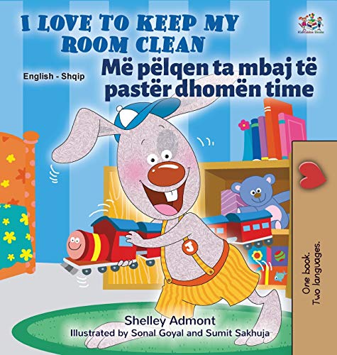 I Love to Keep My Room Clean (English Albanian Bilingual Children's Book) (English Albanian Bilingual Collection)