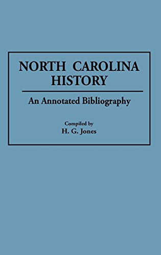 North Carolina History: An Annotated Bibliography (Bibliographies of the States of the United States)