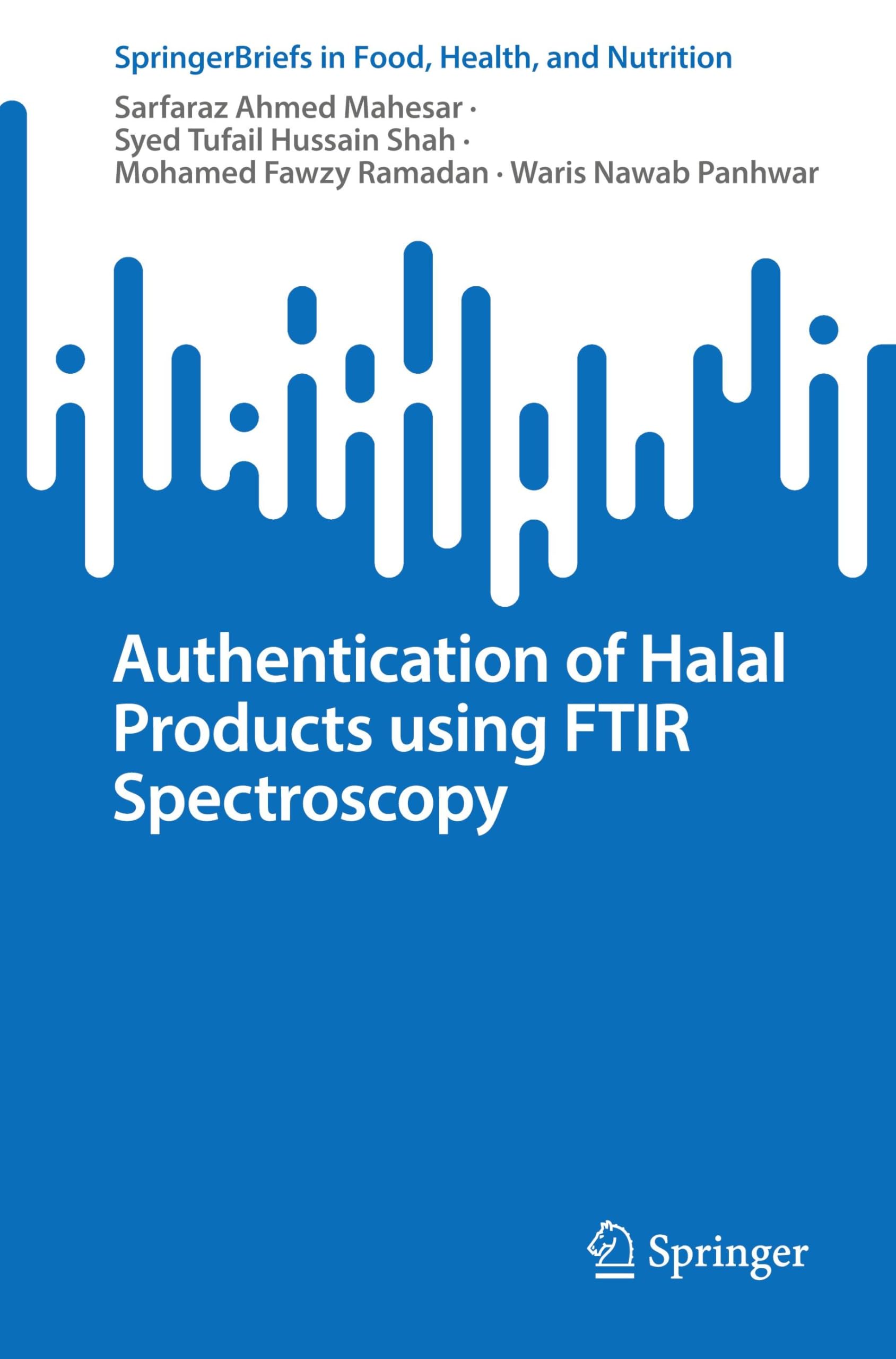 Authentication of Halal Products using FTIR Spectroscopy (SpringerBriefs in Food, Health, and Nutrition)