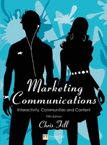 Marketing Communications: Interactivity, Communities and Content