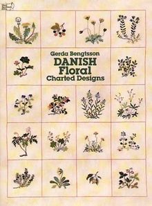 Danish Floral Charted Designs: The Complete Revised Edition (Dover Embroidery, Needlepoint)