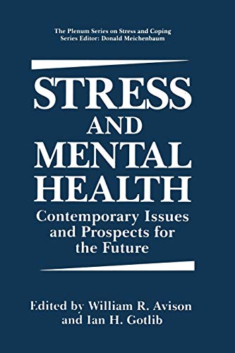 Stress and Mental Health: Contemporary Issues And Prospects For The Future (Springer Series On Stress And Coping)