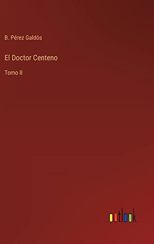 El Doctor Centeno: Tomo II