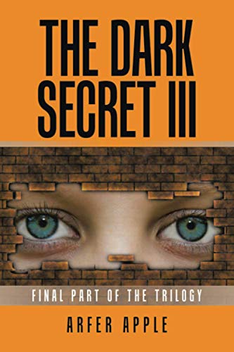The Dark Secret III: Final Part of the Trilogy (Dark Secret, 3)