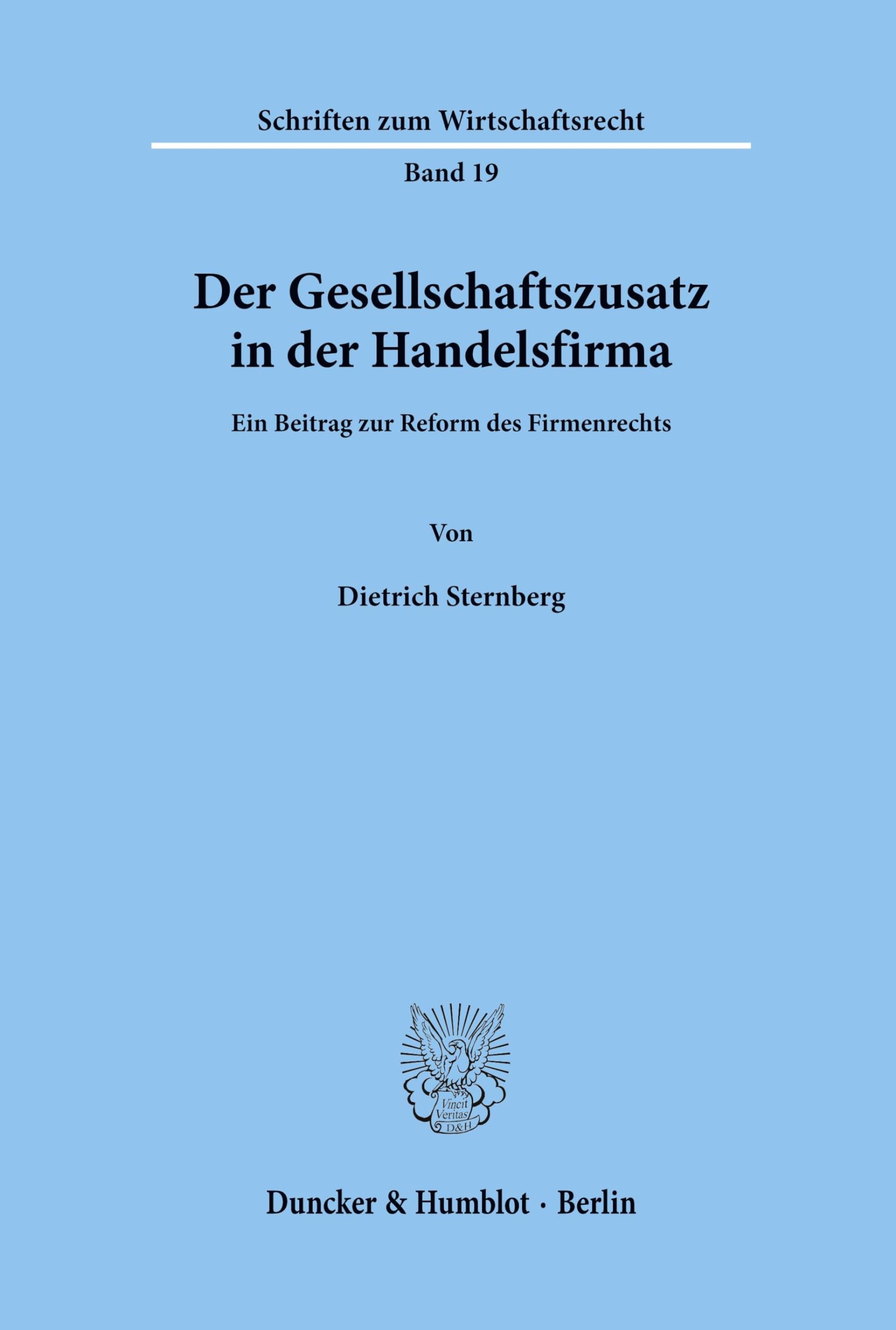 Der Gesellschaftszusatz in der Handelsfirma.: Ein Beitrag zur Reform des Firmenrechts. (Schriften zum Wirtschaftsrecht, Band 19)