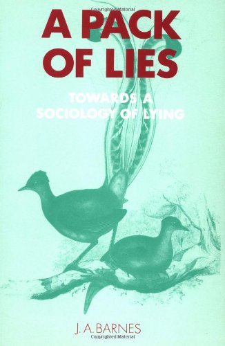 A Pack of Lies: Towards a Sociology of Lying (Themes in the Social Sciences)