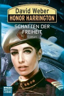 Honor Harrington: Schatten der Freiheit: Roman