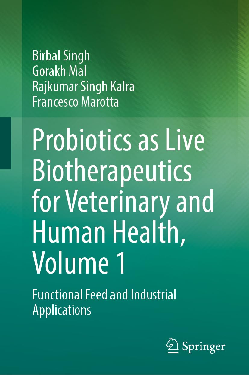 Probiotics as Live Biotherapeutics for Veterinary and Human Health, Volume 1: Functional Feed and Industrial Applications