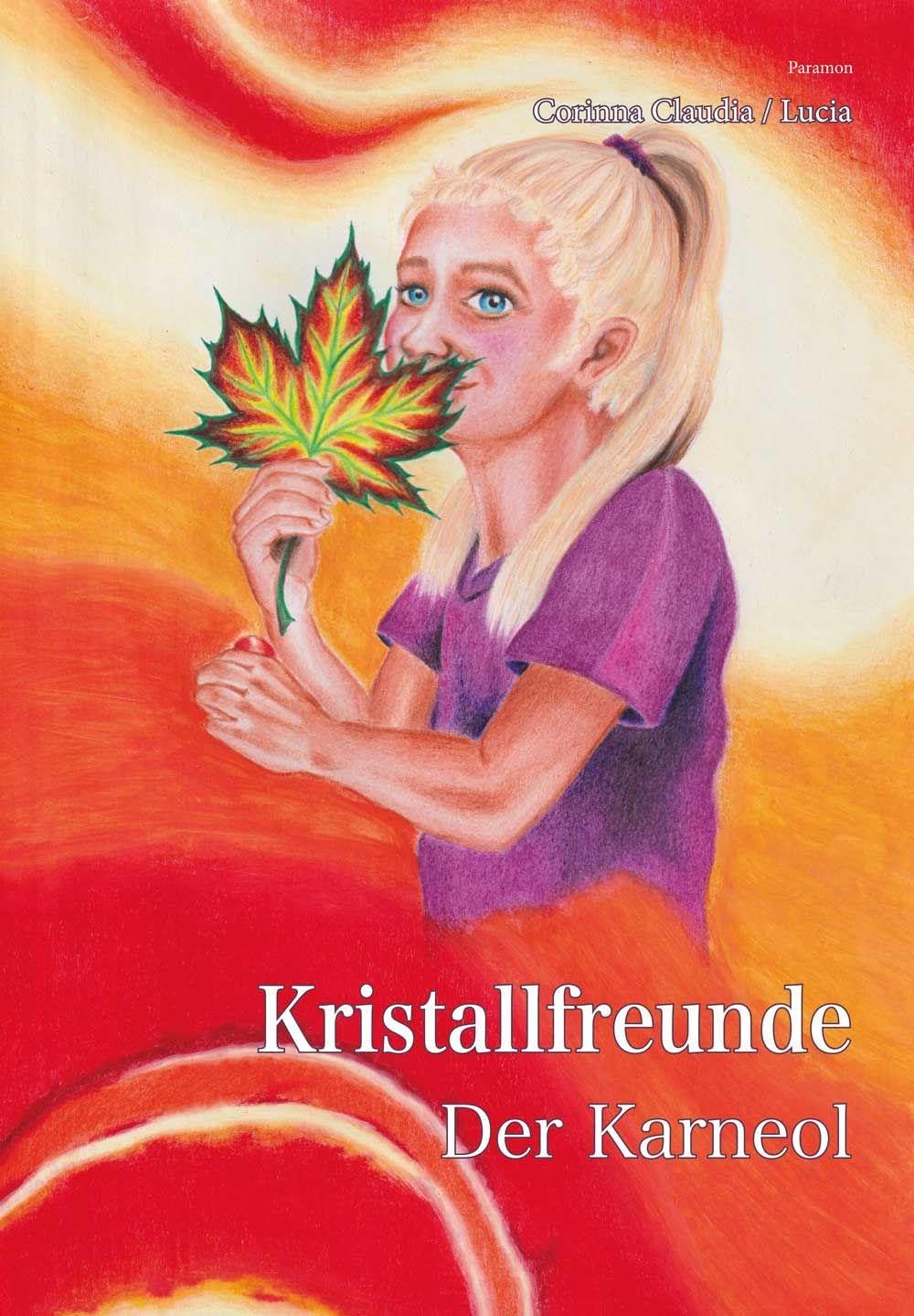 Kristallfreunde: Der Karneol