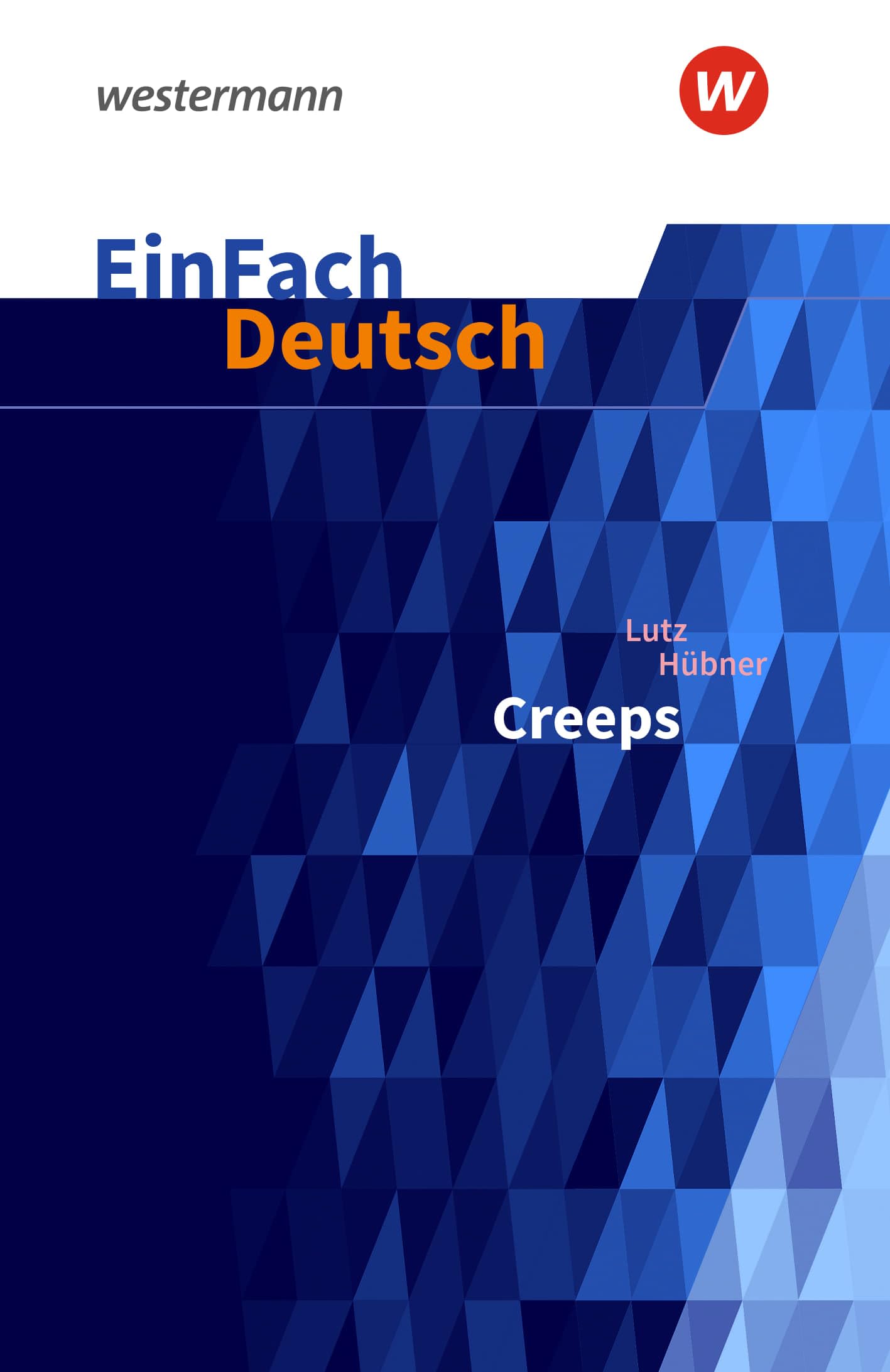 EinFach Deutsch Textausgaben: Lutz Hübner: Creeps Klassen 8 - 10: Klassen 7 - 8