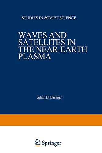 Waves and Satellites in the Near-Earth Plasma (Studies in Soviet Science / 1975)