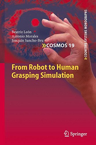 From Robot to Human Grasping Simulation (Cognitive Systems Monographs)