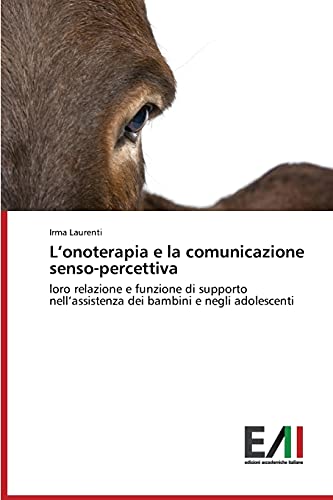L'onoterapia e la comunicazione senso-percettiva: loro relazione e funzione di supporto nell'assistenza dei bambini e negli adolescenti