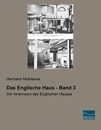 Das Englische Haus - Band 3: Der Innenraum des Englischen Hauses