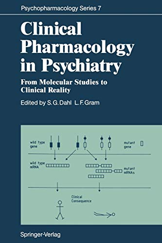 Clinical Pharmacology in Psychiatry: From Molecular Studies to Clinical Reality (Psychopharmacology Series, 7, Band 7)