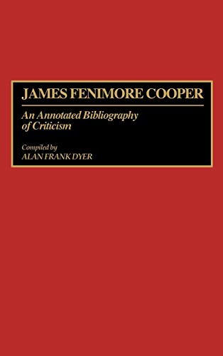 James Fenimore Cooper: An Annotated Bibliography of Criticism (Bibliographies & Indexes in American Literature)