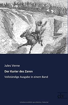Der Kurier des Zaren: Vollständige Ausgabe in einem Band