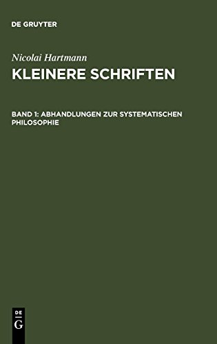 Nicolai Hartmann: Kleinere Schriften: Abhandlungen zur systematischen Philosophie