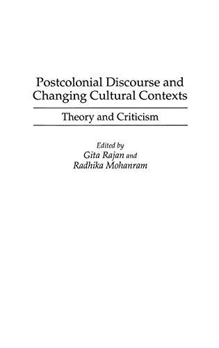 Postcolonial Discourse and Changing Cultural Contexts: Theory and Criticism (Contributions to the Study of World Literature)