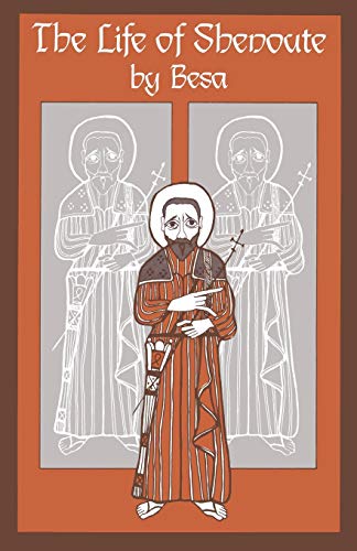 Besa: The Life of Shenoute (Cistercian Studies Series, Band 73)